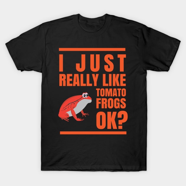 I JUST REALLY LIKE TOMATO FROGS OKAY T-Shirt by Lin Watchorn 